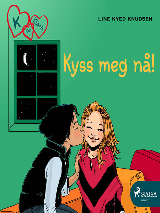 Title details for K for Klara 3--Kyss meg nå! by Line Kyed Knudsen - Wait list